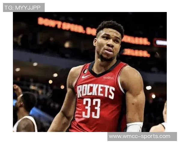 字母哥未来去向引发热议马刺火箭均具备交易优势